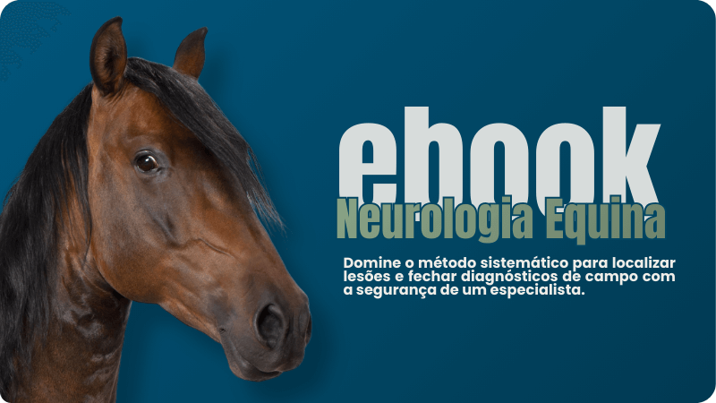EBOOK Neurologia de Equinos: Da Anatomia ao Diagnóstico Clínico